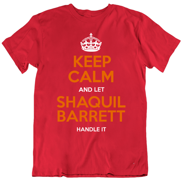 Shaquil Barrett Keep Calm Handle It Tampa Bay Football Fan T Shirt
