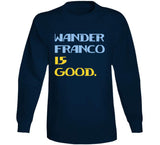 Wander Franco Is Good Tampa Bay Baseball Fan T Shirt