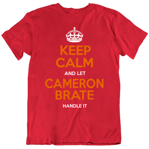 Cameron Brate Keep Calm Handle It Tampa Bay Football Fan T Shirt