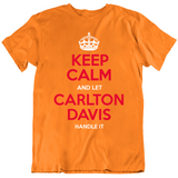 Carlton Davis Carlton Davis Keep Calm Handle It Tampa Bay Football Fan T Shirt