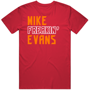 Mike Evans Freakin Evans Tampa Bay Football Fan T Shirt