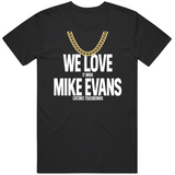 We Love It When Mike Evans Catches Touchdowns Tampa Bay Football Fan T Shirt