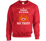 Mike Evans We Trust Tampa Bay Football Fan T Shirt