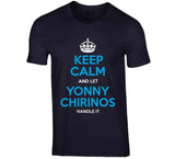 Yonny Chirinos Keep Calm Let Handle It Tampa Bay Baseball Fan T Shirt