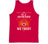 Oj Howard We Trust Tampa Bay Football Fan T Shirt