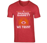 Shaquil Barrett We Trust Tampa Bay Football Fan T Shirt