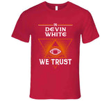 Devin White We Trust Tampa Bay Football Fan T Shirt