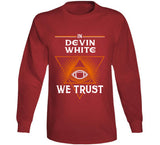 Devin White We Trust Tampa Bay Football Fan T Shirt