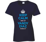 Yandy Diaz Keep Calm Let Handle It Tampa Bay Baseball Fan T Shirt