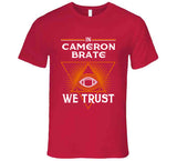 Cameron Brate We Trust Tampa Bay Football Fan T Shirt